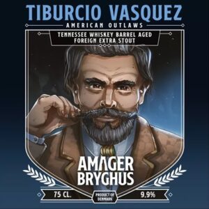 Tiburcio Vasquez Tennesee Whiskey Barrel Aged Foreign Extra Stout fra Amager Bryghus American Outlaws